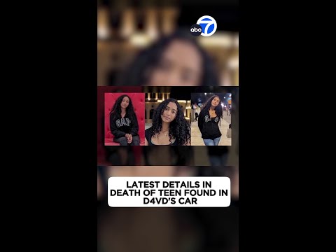 Latest details in death of teen found in D4vd's car