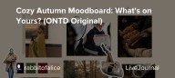 Cozy Autumn Moodboard: What's on Yours? (ONTD Original): ohnotheydidnt