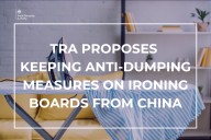 TRA proposes keeping anti-dumping measure on ironing boards