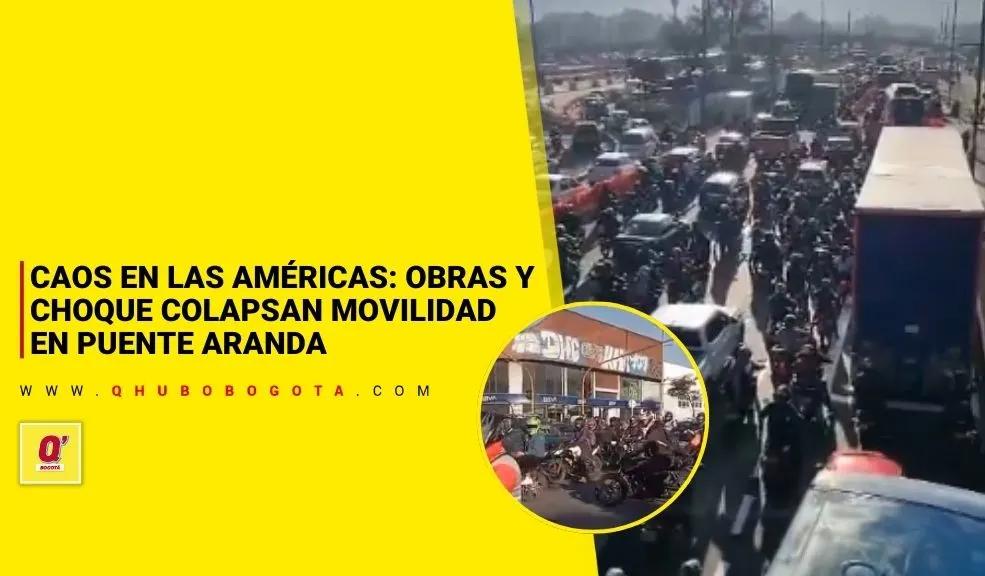 Caos en Las Américas: obras y choque colapsan movilidad en Puente Aranda