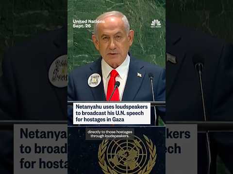 Netanyahu uses loudspeakers to broadcast his U.N. speech for hostages in Gaza