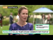 Trump’s Shift in Tone on Ukraine Is ‘Really Welcome,’ Says EU’s Kallas