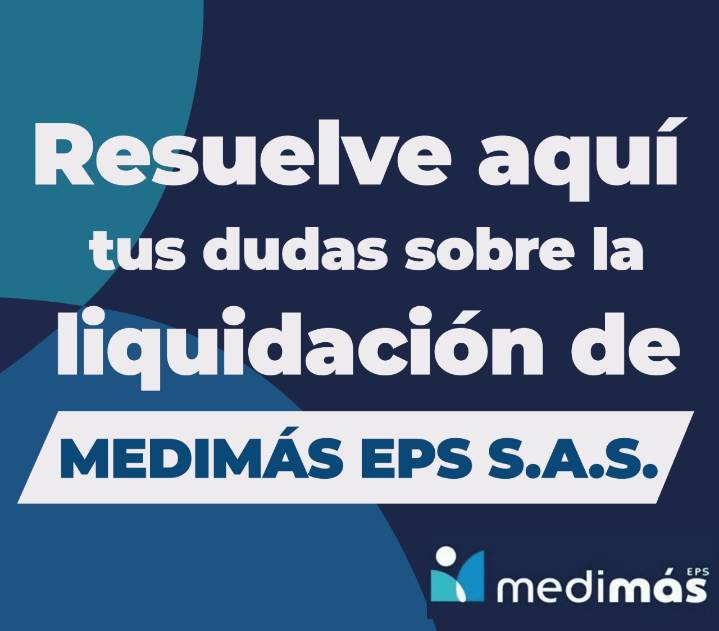 Aquí el ABC sobre liquidación de Medimás EPS S.A.S.