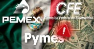 Pymes, red flag para Pemex y CFE
