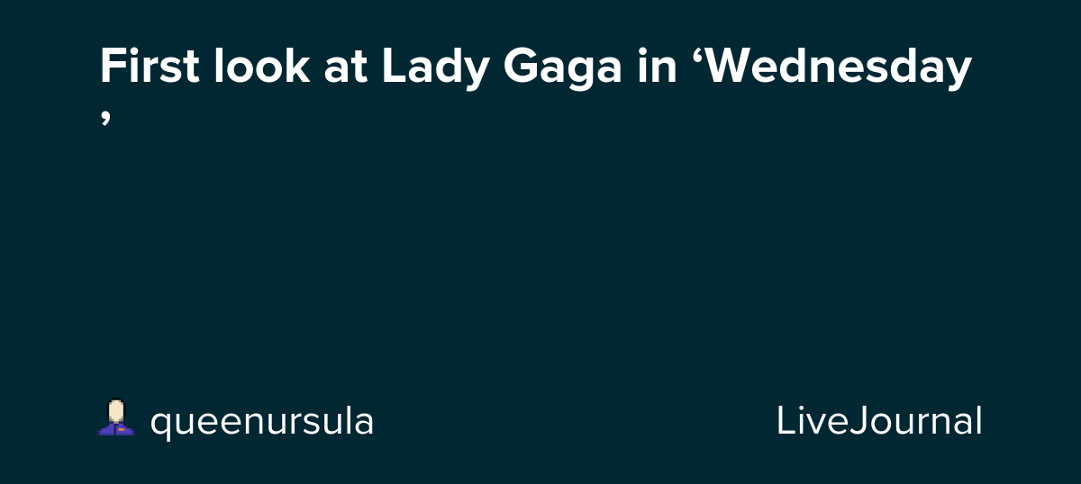 First look at Lady Gaga in ‘Wednesday’: ohnotheydidnt
