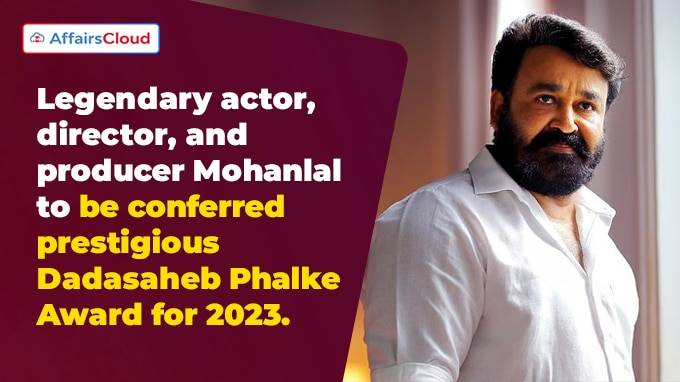 Legendary Malayalam Actor and Padma Awardee Mohanlal to be Conferred Dadasaheb Phalke Award for 2023