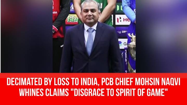 Decimated by loss to India, PCB Chief Mohsin Naqvi whines claims “disgrace to spirit of game”