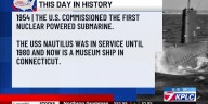 This Day in History - US commisions world's first nuclear-powered submarine Sept. 30, 1954