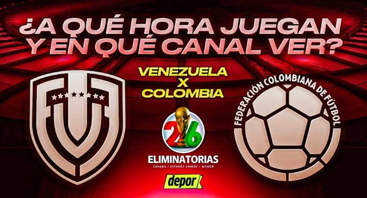 ¿A qué hora juegan Venezuela vs Colombia y qué canal transmite las Eliminatorias 2026?