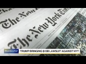 Trump Files $15 Billion Defamation Lawsuit Against New York Times