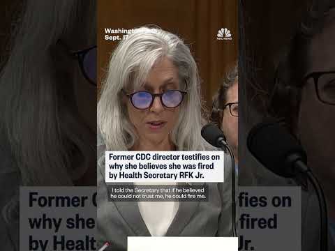 Former CDC director testifies on why she believes she was fired by Health Secretary RFK Jr.