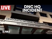 LIVE: DNC HEADQUARTERS INCIDENT
