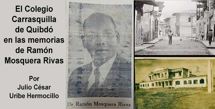 El Colegio Carrasquilla de Quibdó en las memorias de Ramón Mosquera Rivas