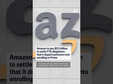 Amazon to pay $2.5 billion to settle FTC allegations that it duped customers into enrolling in Prime