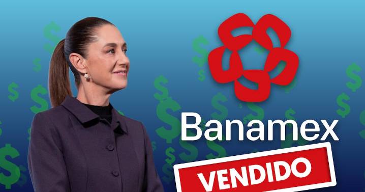 ¿Sheinbaum ayudó a Citi para la venta de 25% de Banamex? En estas condiciones se dio el proceso