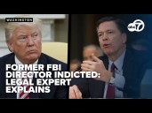Former FBI director James Comey indicted, former federal prosecutor explains the charges