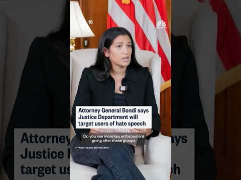 Attorney General Bondi says Justice Department will target users of hate speech