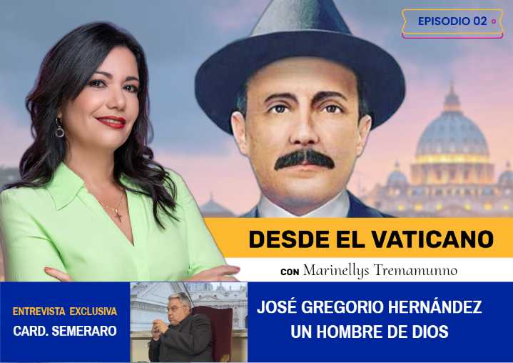 Programa Desde El Vaticano presenta entrevista exclusiva al Prefecto para las Causas de los Santos del Vaticano sobre José Gregorio Hernández