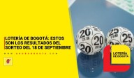 Lotería de Bogotá: estos son los resultados del sorteo del 18 de septiembre de 2025