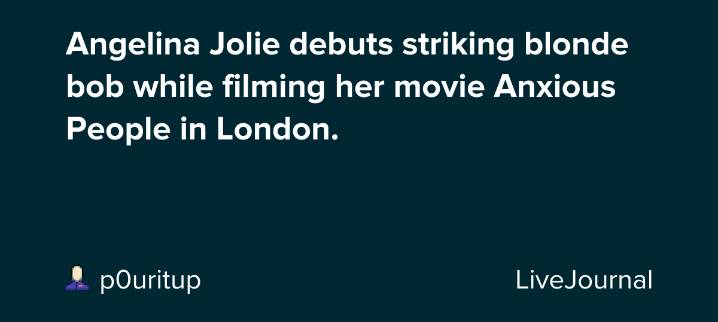 Angelina Jolie debuts striking blonde bob while filming her movie Anxious People in London.: ohnotheydidnt