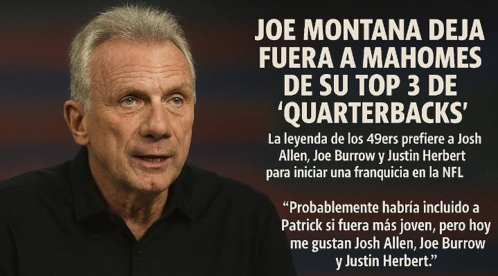 Joe Montana deja fuera a Mahomes de su top 3 de ‘quarterbacks’