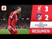 Atlético vs. Liverpool (2-3): video, goles y resumen por Champions League