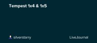Tempest 1x4 & 1x5: ohnotheydidnt
