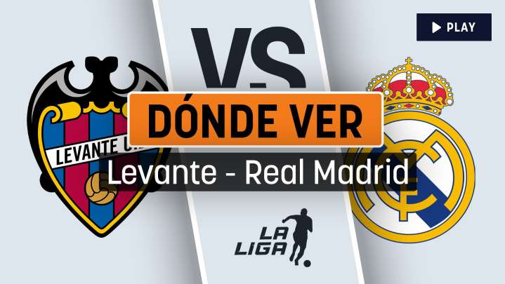 A qué hora se juega el Levante - Real Madrid: dónde ver por televisión en directo y en vivo online la Liga