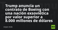 Trump anuncia un contrato de Boeing con una nación exsoviética por valor superior a 8.000 millones de dólares