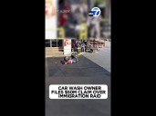 Car wash owner files $50M claim over immigration raid