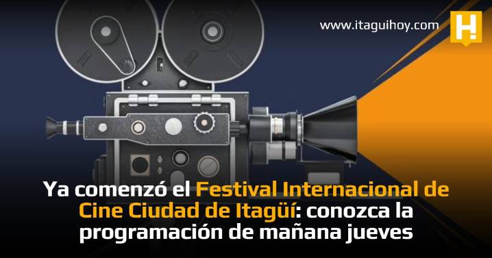 Ya comenzó el Festival Internacional de Cine Ciudad de Itagüí: conozca la programación de...