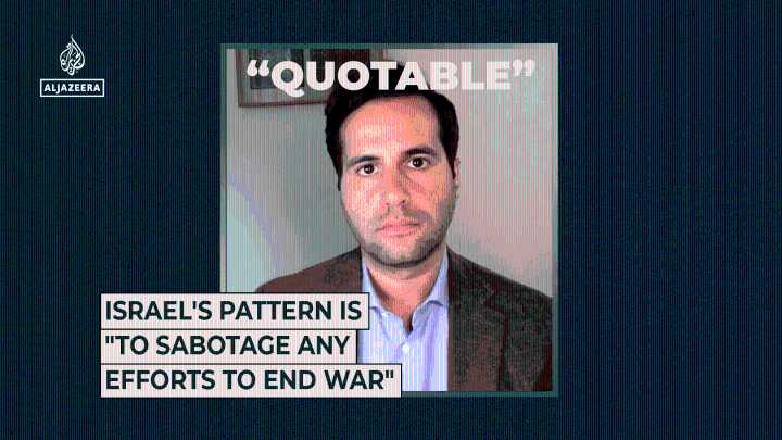 Israel’s pattern is “to sabotage any efforts to end war”