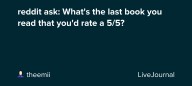 reddit ask: What's the last book you read that you'd rate a 5/5?: ohnotheydidnt