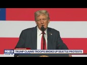 Trump claims troops broke up Seattle protests