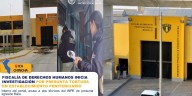 Fiscalía investiga tortura en penal de Chincha: interno acusa a técnicos del INPE de brutales agresiones en “área de meditación”