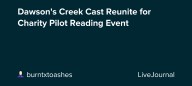 Dawson's Creek Cast Reunite for Charity Pilot Reading Event: ohnotheydidnt