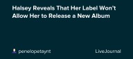 Halsey Reveals That Her Label Won’t Allow Her to Release a New Album: ohnotheydidnt