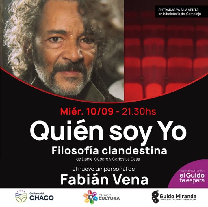 RESISTENCIA: Fabián Vena Presentará Su Unipersonal “Quién Soy Yo”, En El Guido Miranda