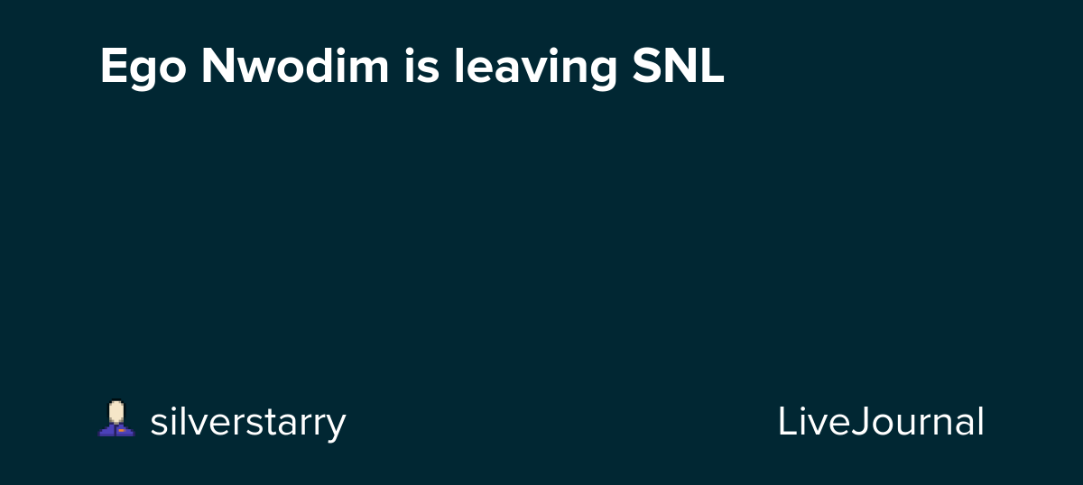 Ego Nwodim is leaving SNL: ohnotheydidnt
