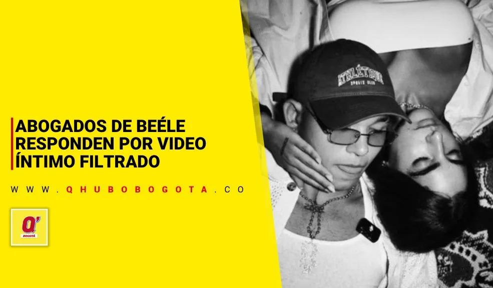 Abogados de Beéle responden por video íntimo filtrado - Noticias de Bogotá y Cundinamarca