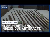 UK Museum Returns Indigenous Artefacts To Traditional Owners In Historic Handover