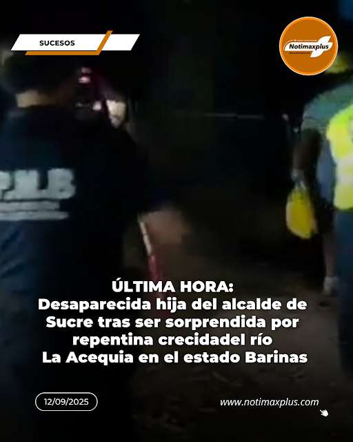 Desaparecida hija del alcalde de Sucre tras ser sorprendida por repentina crecida del río La Acequia en Barinas