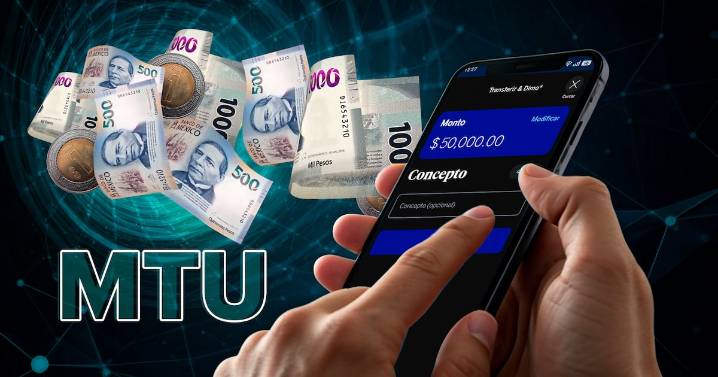 ¿Qué pasa si no fijas el MTU para transferencias? ‘Si depositan 15 mil pesos, se los van a rechazar’