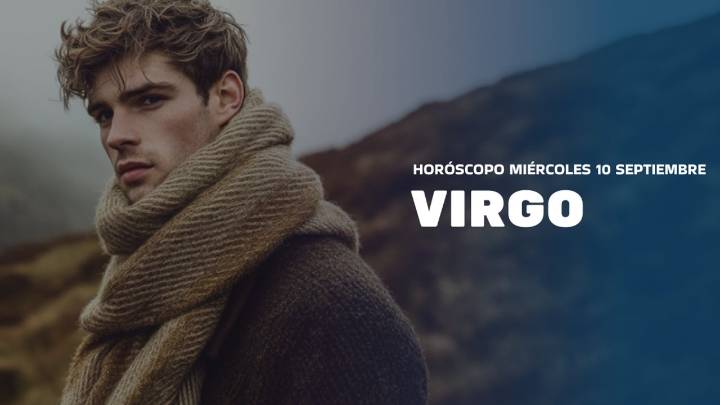 Horóscopo Virgo de hoy, 10 de septiembre de 2025: las predicciones para la salud, el amor y el dinero.