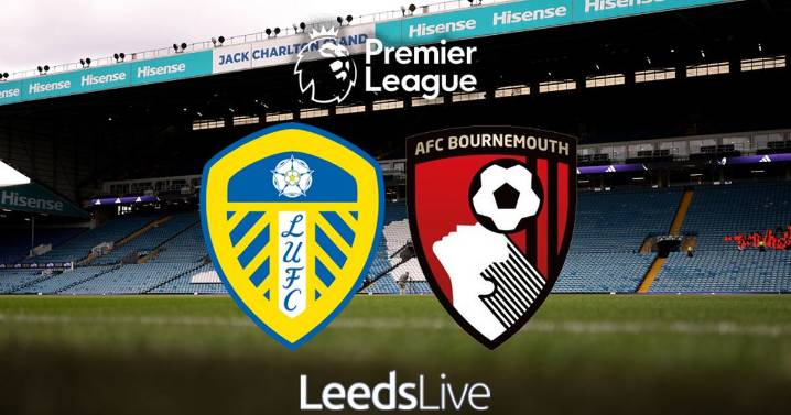 Leeds United vs Bournemouth LIVE early team news and build