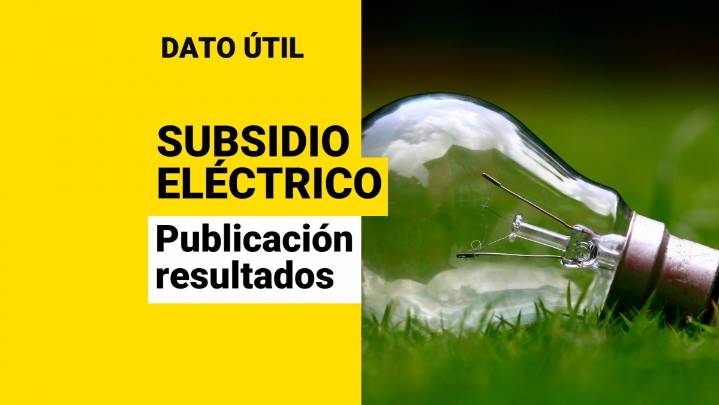 Resultados de Subsidio Eléctrico ya tienen fecha de publicación: ¿Desde cuándo puedo consultarlos?