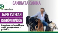 Con caminata canina rendirán homenaje a Jaime Esteban Rendón en Rionegro
