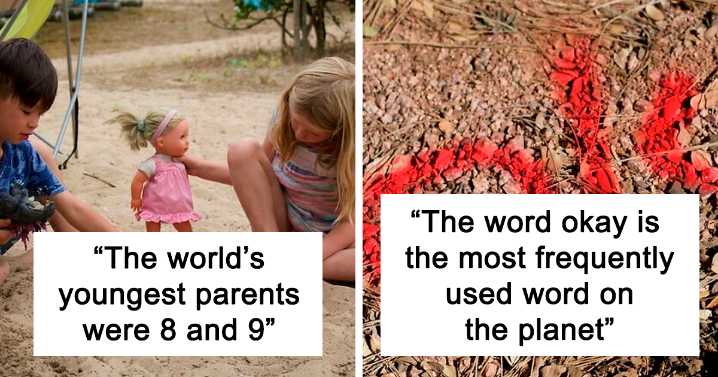 “The World’s Youngest Parents Were 8 And 9”: 29 Weird Facts You Probably Didn’t Know Shared By This TikTok User