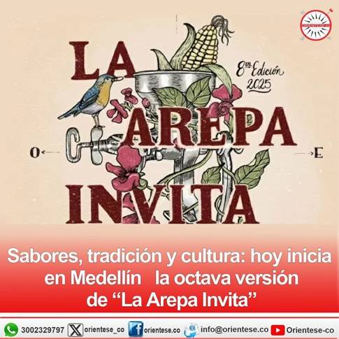 Sabores, tradición y cultura: hoy inicia en Medellín la octava versión de “La Arepa Invita”