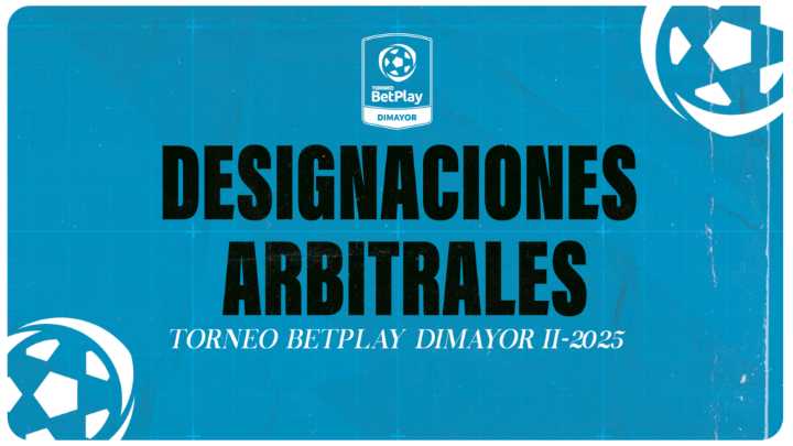 Designaciones arbitrales: Fecha 11 Torneo BetPlay DIMAYOR ll